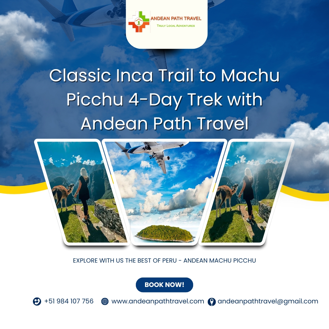 Classic Inca Trail to Machu Picchu 4 Day Trek with Andean Path Travel